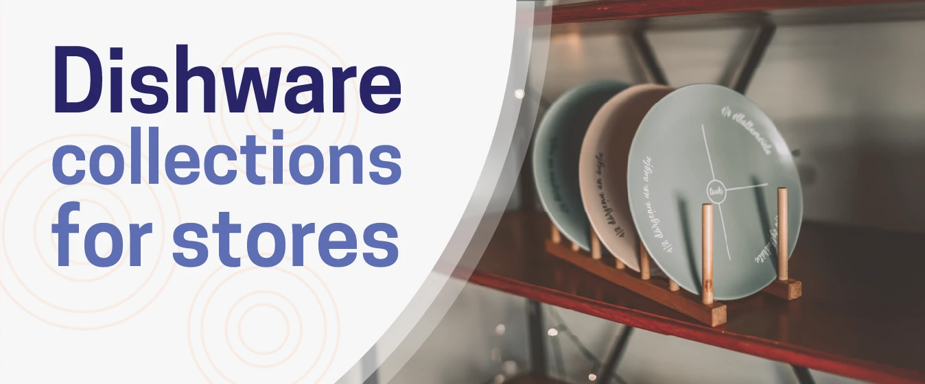 Dishware collections